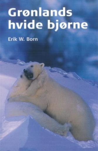 Erik W. Born: Grønlands hvide bjørne