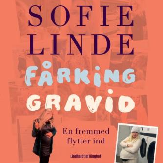 Sofie Linde (f. 1989): Fårking gravid : en fremmed flytter ind