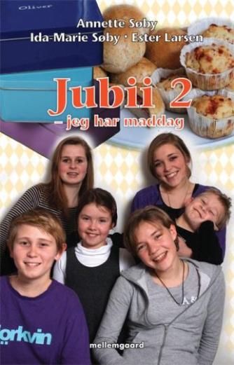 Annette Søby, Ida-Marie Søby, Ester Larsen (f. 1936): Jubii 2 - jeg har maddag : en nem kogebog for børn med opskrifter til det lette og sunde køkken