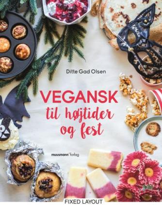 Ditte Gad Olsen: Vegansk til højtider og fest