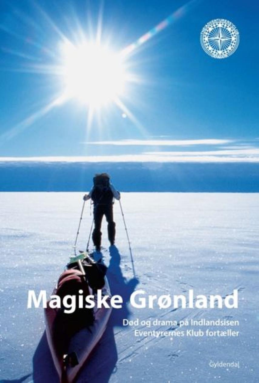 : Magiske Grønland : død og drama på Indlandsisen