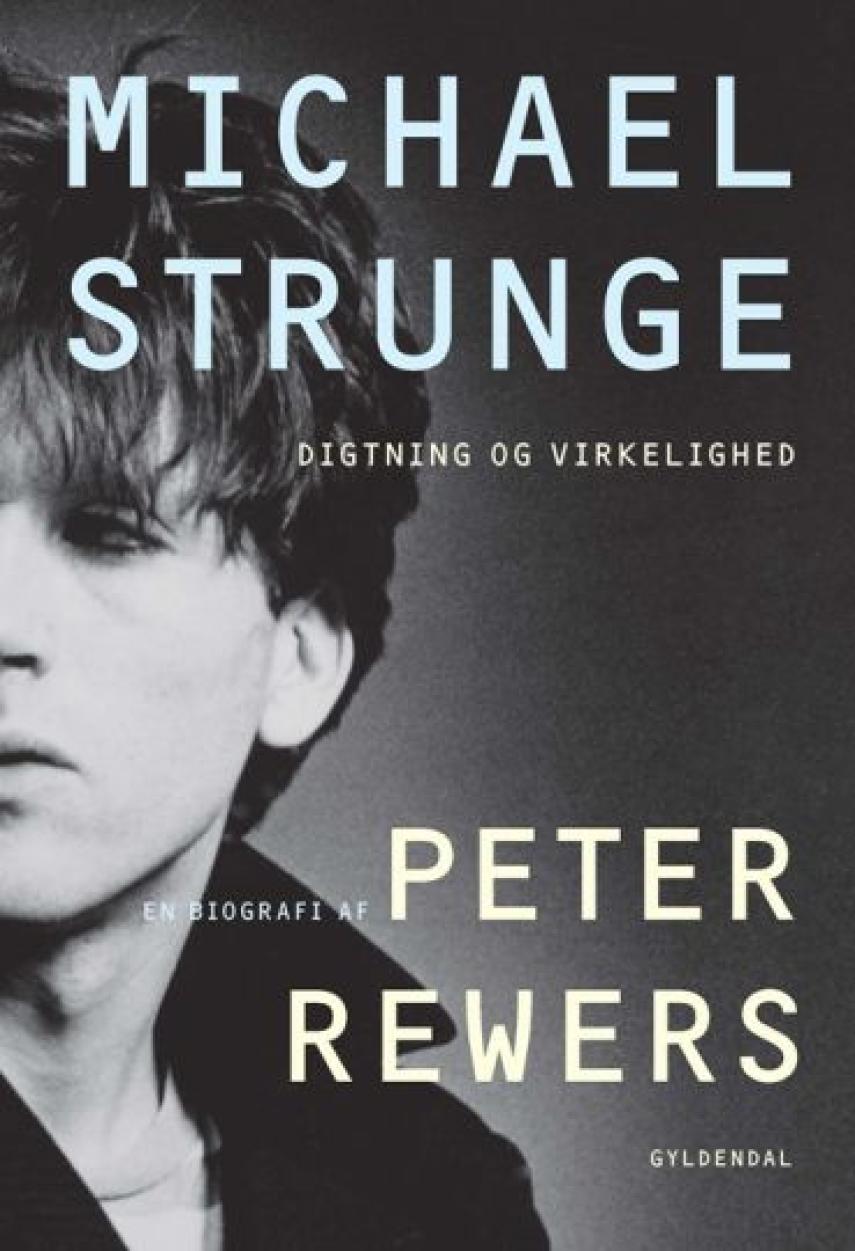 Peter Rewers: Michael Strunge - digtning og virkelighed